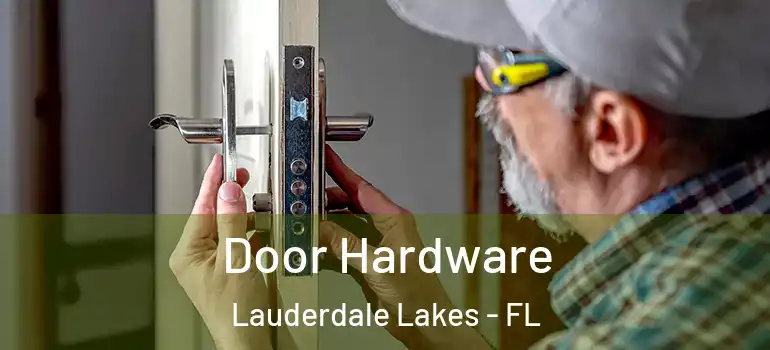  Door Hardware Lauderdale Lakes - FL