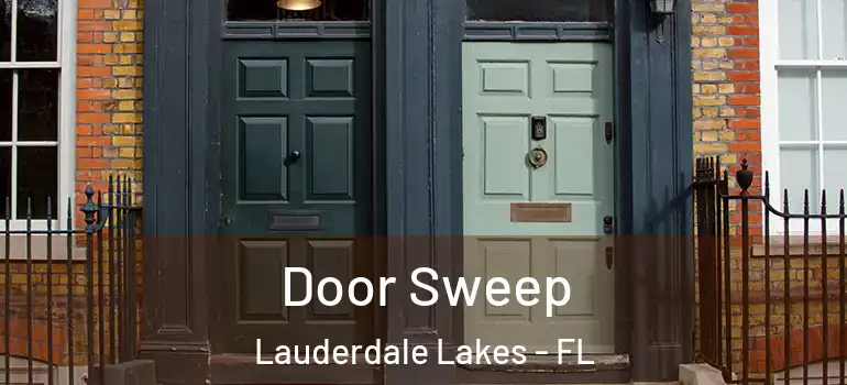 Door Sweep Lauderdale Lakes - FL