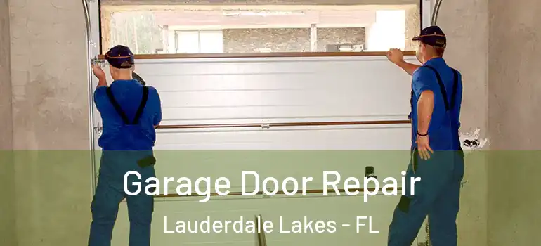  Garage Door Repair Lauderdale Lakes - FL