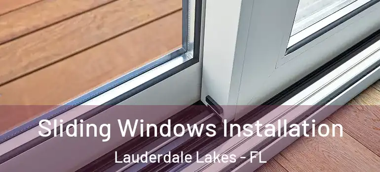  Sliding Windows Installation Lauderdale Lakes - FL