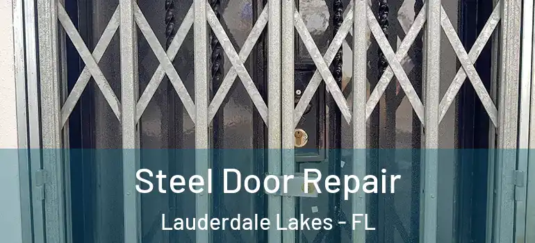  Steel Door Repair Lauderdale Lakes - FL